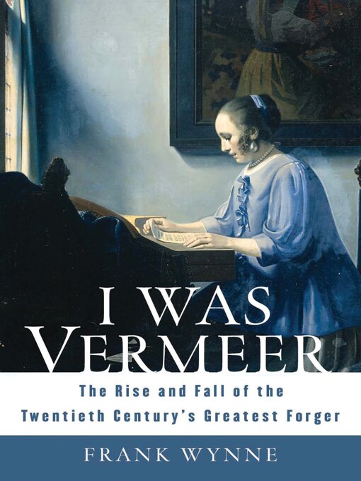 Title details for I Was Vermeer by Frank Wynne - Available
